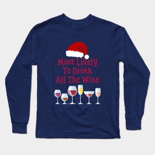 Most Likely To Drink All The Wine Long Sleeve T-Shirt